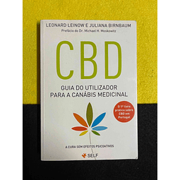 Leonard Leinow, Juliana Birnbaum - CBD: Guia do utilizador para a canábis medicinal