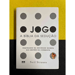 Neil Strauss - O jogo: A bíblia da sedução 