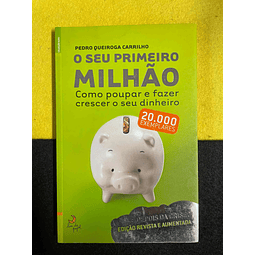 Pedro Queiroga Carrilho - O seu primeiro milhão: Como poupar e fazer crescer o seu dinheiro