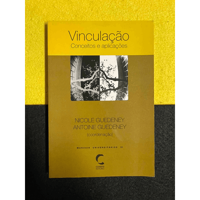 Nicole Guedeney. Antoine Guedeney - Vinculação: Conceitos e aplicações