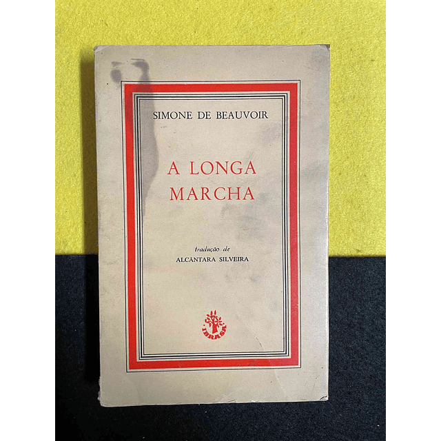 Simone de Beauvoir - A longa marcha