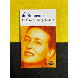 Simone de Beauvoir - La Femme indépendante. LIVRE DE POCHE