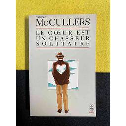 Carson Mccullers - Le coe ur est un chasseur solitaire. LIVRE DE POCHE