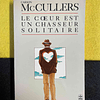 Carson Mccullers - Le coe ur est un chasseur solitaire. LIVRE DE POCHE