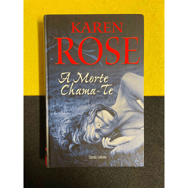 Karen Rose - A morte chama-te