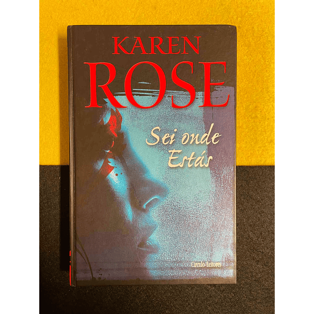 Karen Rose - Sei onde estás