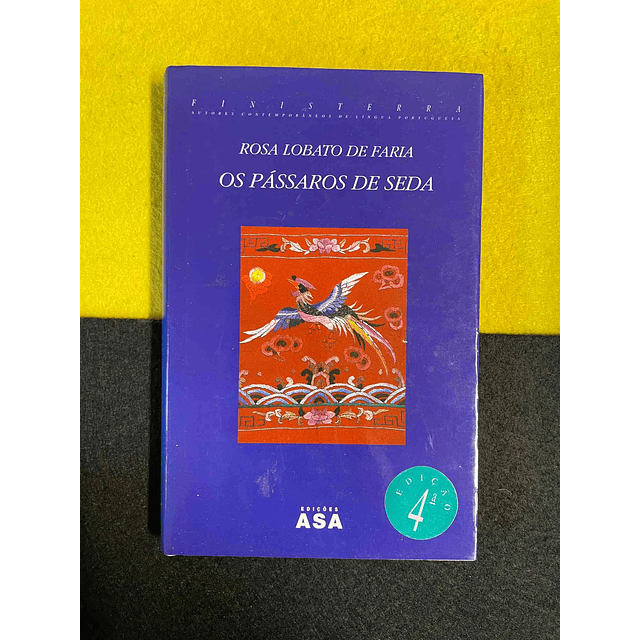 Rosa Lobato de Faria - Os pássaros de seda