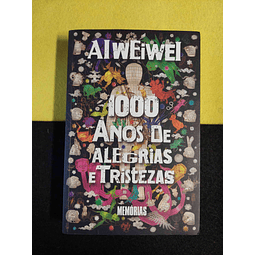 Ai Weiwei - 1000 anos de alegrias e tristezas