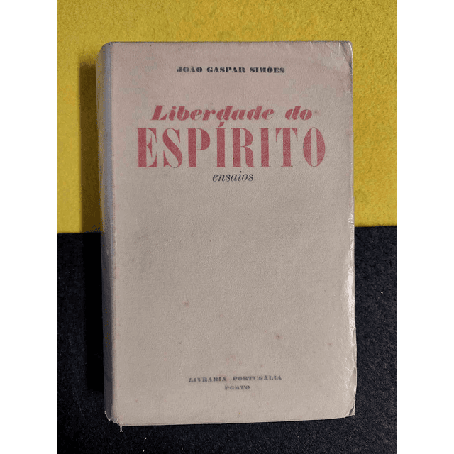 João Gaspar Simões - Liberdade do espírito