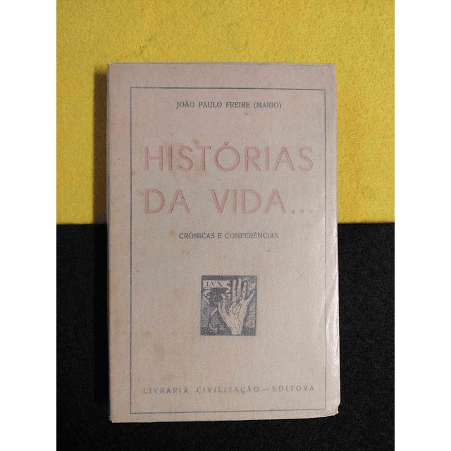 João Paulo Freire (Mário) - Histórias da vida...