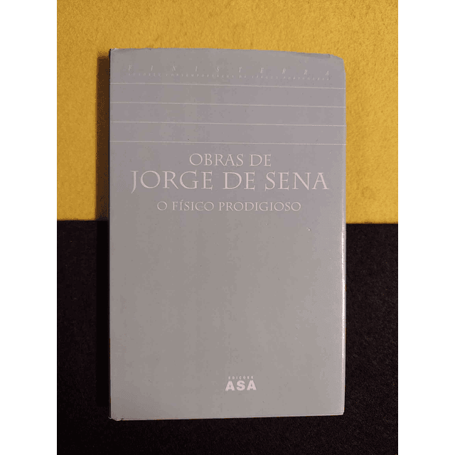 Jorge de Sena - O físico prodigioso