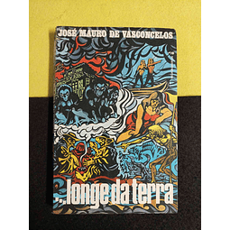 José Mauro de Vasconcelos - Longe da terra