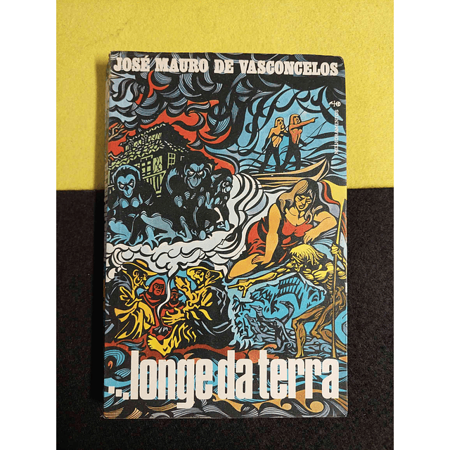 José Mauro de Vasconcelos - Longe da terra