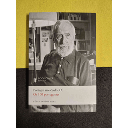 César Santos Silva - Portugal no século XX: Os 100 portugueses