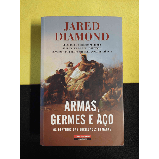 Jared Diamond - Armas, germes e aço: Os destinos das sociedades humanas