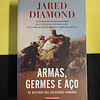 Jared Diamond - Armas, germes e aço: Os destinos das sociedades humanas
