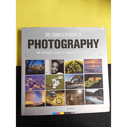 The complete book of photography: The essential guide to taking better photos