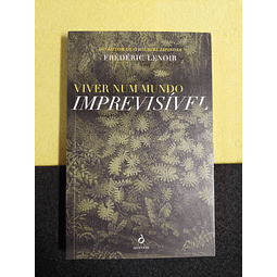 Frédéric Lenoir - Viver num mundo imprevisível
