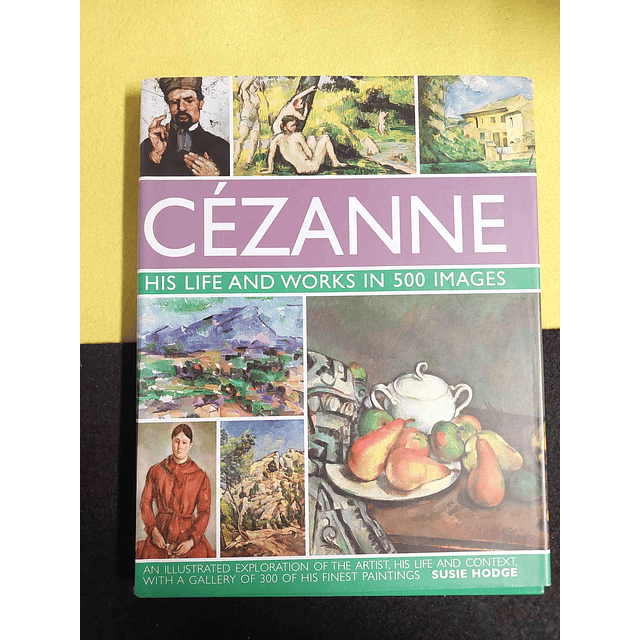 Cézanne - His life and works in 500 images