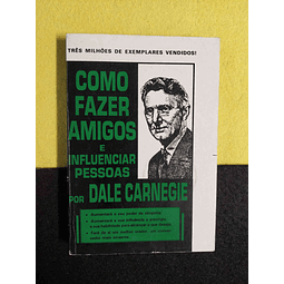 Dale Carnegie - Como fazer amigos e influenciar pessoas 
