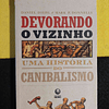 Daniel Diehl, Mark P. Donnelly - Devorando o vizinho: Uma história do canibalismo