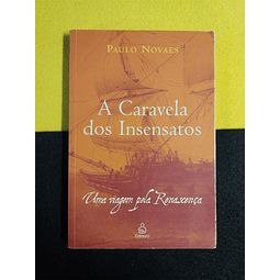 Paulo Novaes - A Caravela dos Insensatos 