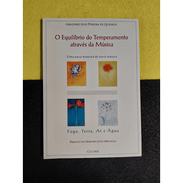 Gregório José P. de Queiroz - O Equilíbrio do temperamento através da música