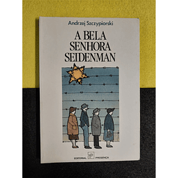 Andrzej Szczypiorski - A Bela Senhora Seidenman