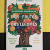 Claudia Murray - As virtudes terapêuticas dos frutos e dos legumes 