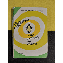 Urbano Tavares Rodrigues - Uma pedrada no charco