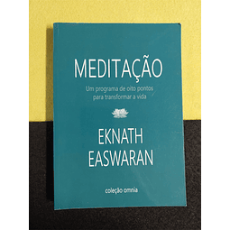 Eknath Easwaran - Meditação: Um programa de oito pontos para transformar a vida