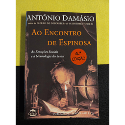 António Damásio - Ao encontro de Espinosa 
