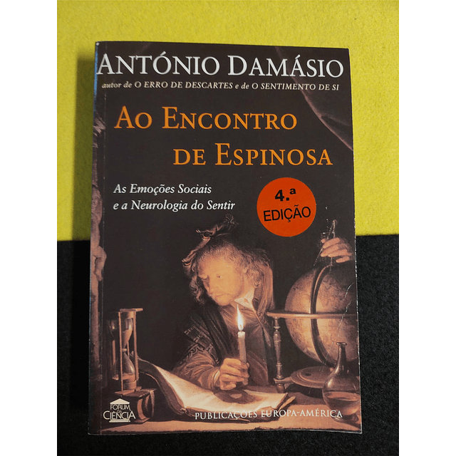 António Damásio - Ao encontro de Espinosa 