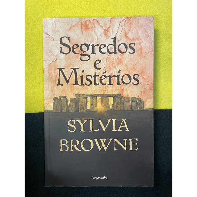 Sylvia Browne - Segredos e Místérios 