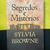 Sylvia Browne - Segredos e Místérios 