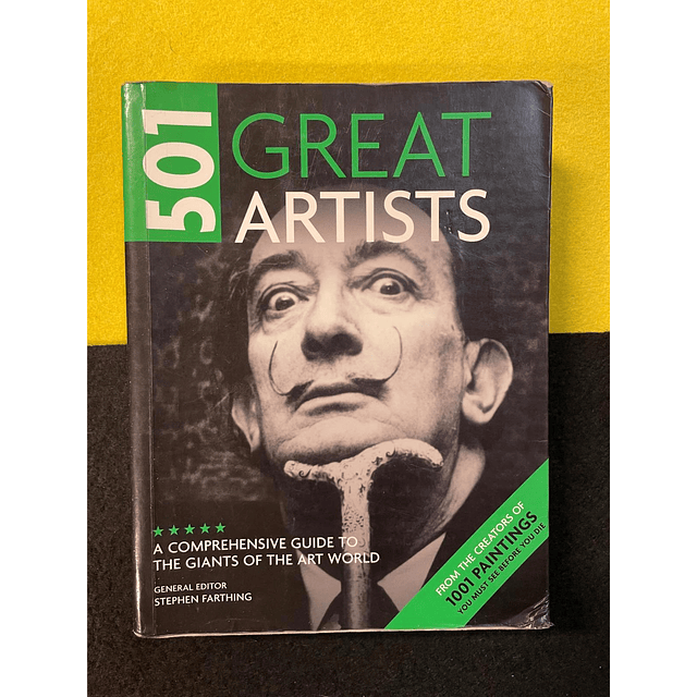 Stephen Farthing - 501 Great Artists: A Comprehensive Guide to the Giants of the Art World