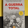 Canal História - A Guerra Total