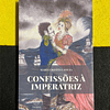 Maria Cristina Sousa - Confissões à imperatriz
