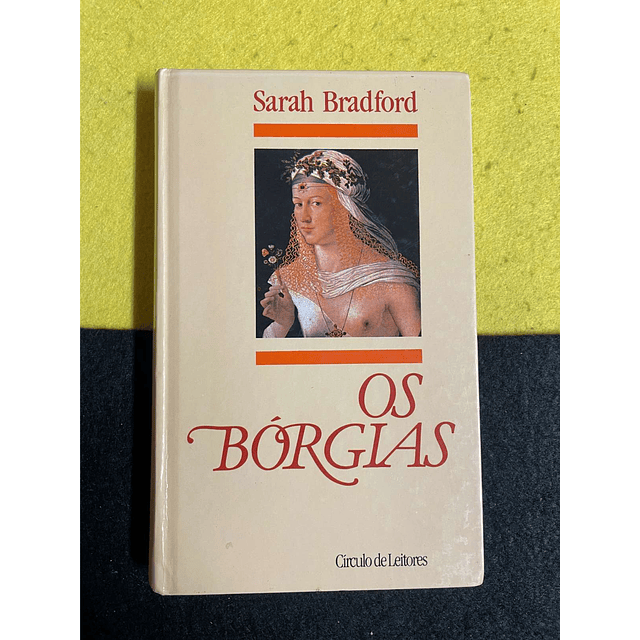 Sarah Bradford - Os Bórgias