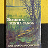José Mauro de Vasconcelos - Rosinha, minha canoa  