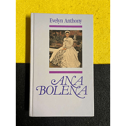 Evelyn Anthony - Ana Bolena