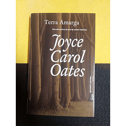 Joyce Carol Oates - Terra amarga