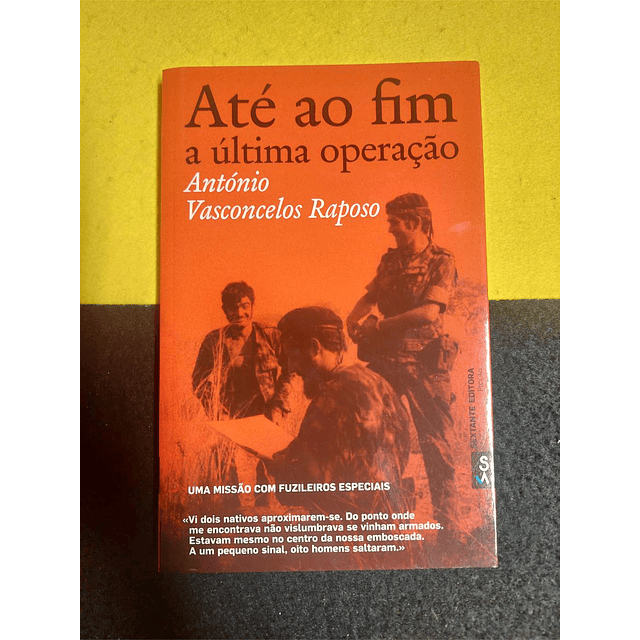 António Vasconcelos Raposo - Até ao fim a última operação