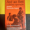 António Vasconcelos Raposo - Até ao fim a última operação