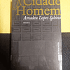 Amadeu Lopes Sabino - A cidade do homem
