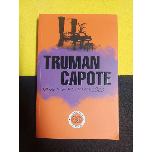 Truman Capote - Música para camaleões