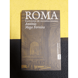 António Mega Ferreira - Roma: Exercícios de reconhecimento