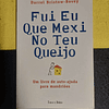 Darrel Bristow-Bovey - Fui eu que mexi no teu queijo: Um livro de auto-ajuda para mandriões