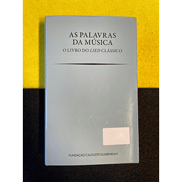 João Barrento - As palavras da Música: O livro do Lied clássico