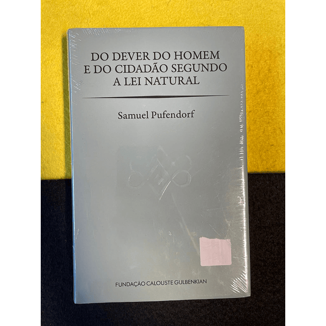 Samuel Pufendorf - Do dever do Homem e do cidadão segundo a Lei natural